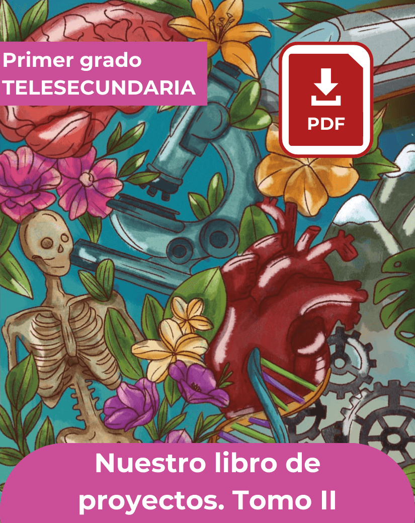 Nuestro libro de proyectos tomo dos de primer grado de telesecundaria en formato PDF para descargar.