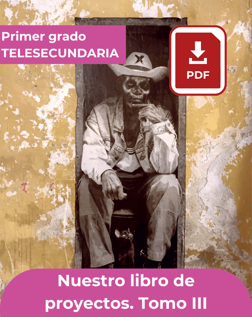 Nuestro libro de proyectos tomo tres de primer grado de telesecundaria en formato PDF para descargar.