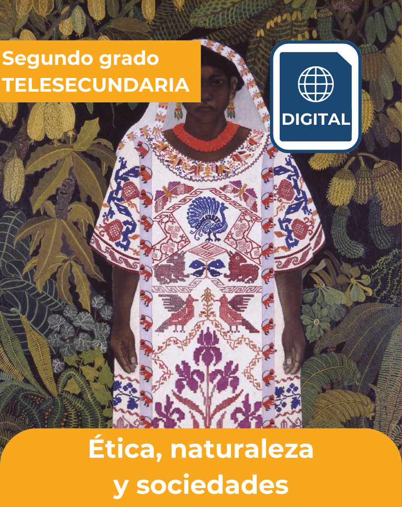 libro digital ética, naturaleza y sociedades segundo grado de telesecundaria