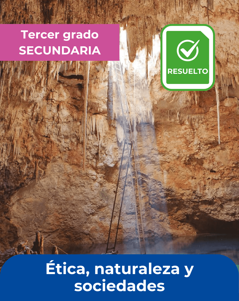 libro resuelto Ética naturaleza y sociedades tercer grado de secundaria