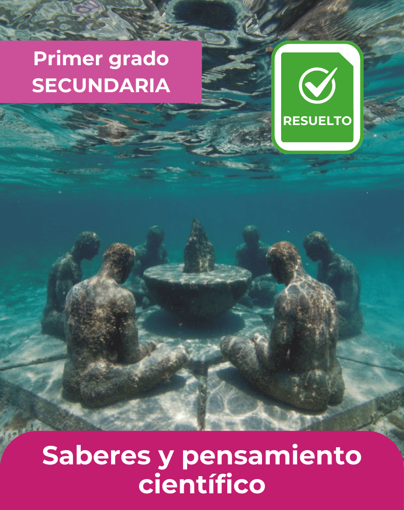 libro resuelto Saberes y pensamiento científico primer grado de secundaria